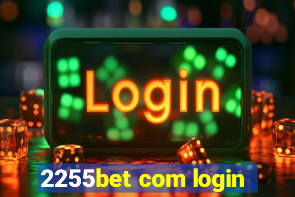 2255bet com login